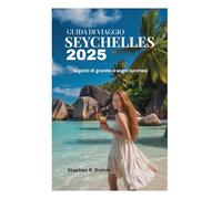 GUIDA DI VIAGGIO DELLE SEYCHELLES 2025: Giganti di granito e sogni turchesi