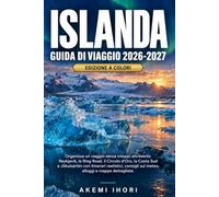 Guida di viaggio dell'Islanda 2026-2027: Organizza un viaggio senza intoppi attraverso Reykjavik, la Ring Road, il Circolo d'Oro, la Costa Sud e ... sul meteo, alloggi e mappe dettagliate.