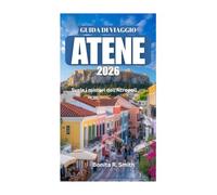GUIDA DI VIAGGIO DI ATENE 2026: Svela i misteri dell'Acropoli