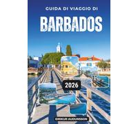 GUIDA DI VIAGGIO DI BARBADOS 2026: Esplora le spiagge di Barbados, la storia, la cucina, l'avventura e la vita autentica sull'isola