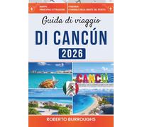 Guida di viaggio di Cancún 2026: Antiche rovine, cenotes cristallini e l'anima dei Caraibi ti aspettano