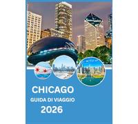 GUIDA DI VIAGGIO DI CHICAGO 2026