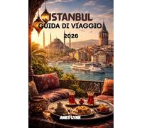 Guida di viaggio di Istanbul 2026: La guida completa con le principali attrazioni, i tesori nascosti e i consigli degli esperti.