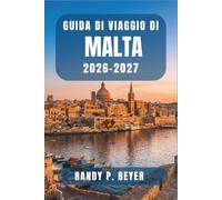 Guida di viaggio di Malta 2026-2027: Esplora La Valletta, le Tre Città e Gozo come un abitante del posto, con tour a piedi, itinerari dei traghetti e consigli sulle spiagge.