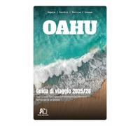 GUIDA DI VIAGGIO DI OAHU 2025-2026: Scopri la magia che ti aspetta nella destinazione più affascinante dell'Asia centrale