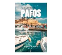 GUIDA DI VIAGGIO DI PAFOS 2025-2026: Alla scoperta degli antichi segreti di Cipro