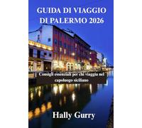Guida di viaggio di Palermo 2026: Consigli essenziali per chi viaggia nel capoluogo siciliano