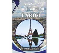 Guida di viaggio di Parigi 2026: Una guida completa per le file al Louvre, le passeggiate sulla Rive Gauche e le fughe a Versailles e Giverny