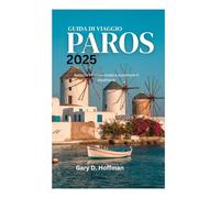 GUIDA DI VIAGGIO DI PAROS 2025: Bellezza incontaminata e avventure ti aspettano