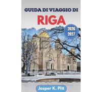 Guida di viaggio di Riga 2026-2027: Pianifica vacanze in città più intelligenti con itinerari nei quartieri locali, festival stagionali, consigli su ... visitatori alla prima esperienza e di ritorno