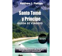 Guida di viaggio di Sao Tome e Principe 2026: Il tuo compagno definitivo per scoprire gemme nascoste, abbracciare la cultura locale e vivere avventure indimenticabili
