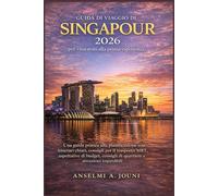 Guida di viaggio di Singapore 2026 per visitatori alla prima esperienza: Una guida pratica alla pianificazione con itinerari chiari, consigli per il ... di quartiere e attrazioni imperdibili