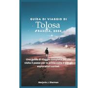 Guida di viaggio di Tolosa, Francia, 2026: Una guida di viaggio completa per chi visita il paese per la prima volta e per gli esploratori curiosi.