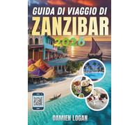 GUIDA DI VIAGGIO DI ZANZIBAR 2026: All'interno dell'isola dove le acque blu incontrano gli echi delle antiche civiltà