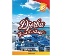 GUIDA DI VIAGGIO DJERBA 2026: Scopri l'isola paradisiaca della Tunisia con spiagge di sabbia bianca, mercati della medina, antiche sinagoghe, cucina locale e consigli utili