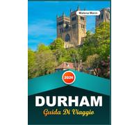 GUIDA DI VIAGGIO DURHAM 2026: Scopri la città medievale inglese con la Cattedrale di Durham, le viste sul castello, le passeggiate sul fiume, i pub nascosti e i consigli di viaggio