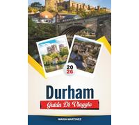 GUIDA DI VIAGGIO DURHAM 2026: Scopri la città medievale inglese con la Cattedrale di Durham, le viste sul castello, le passeggiate sul fiume, i pub nascosti e i consigli di viaggio