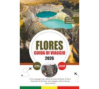GUIDA DI VIAGGIO FLORES 2026: Il tuo compagno per saltare da isole all'island, al Parco Nazionale di Komodo, alle spiagge e alle avventure panoramiche