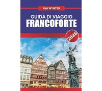 GUIDA DI VIAGGIO FRANCOFORTE 2026: Scopri i grattacieli, il fascino del vecchio mondo e le gemme culturali nel cuore finanziario della Germania