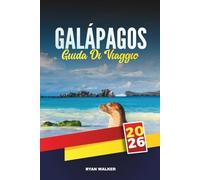 GUIDA DI VIAGGIO GALÁPAGOS 2026: Incontri con la fauna selvatica, spiagge incontaminate, avventure subacquee e tour delle isole nel paradiso naturale dell'Ecuador