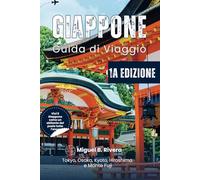Guida di Viaggio Giappone (1a edizione): Scopri passeggiate e tour, viaggi panoramici su strada, parchi nascosti e gemme, le principali destinazioni ... Fuji: 365 giorni di avventure come un locale