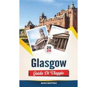 GUIDA DI VIAGGIO GLASGOW 2026: Scopri la città creativa della Scozia con street art, musica dal vivo, musei, shopping, vita notturna e consigli locali