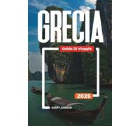 GUIDA DI VIAGGIO GRECIA 2026: Scopri gemme nascoste, monumenti storici, consigli di viaggio ed esperienze di vacanza indimenticabili