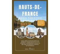 Guida di Viaggio Hauts-de-France 2026: Guida semplice per esplorare i tesori nascosti del Nord della Francia, le città storiche, il cibo locale e la bellezza costiera con sicurezza