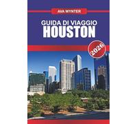 GUIDA DI VIAGGIO HOUSTON 2026: Esplora la storia dello spazio, la cucina del sud e la vibrante cultura nella città più grande del Texas
