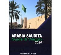 Guida di Viaggio in Arabia Saudita 2026