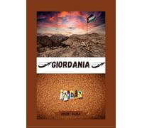 GUIDA DI VIAGGIO IN GIORDANIA 2025: Scopri la Giordania: i posti migliori da visitare, il periodo migliore per partire, gli hotel, i requisiti per il visto, i consigli sui trasporti e molto altro