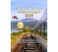 Guida di viaggio in treno nel Galles 2026: Itinerari panoramici completi, tesori nascosti e consigli pratici per esplorare il Galles in treno