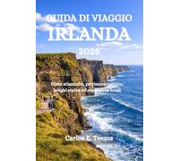 GUIDA DI VIAGGIO IRLANDA 2026: Coste atlantiche, patrimonio celtico, borghi storici ed esperienze locali