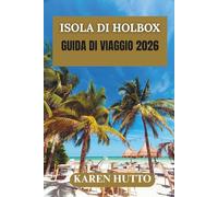 GUIDA DI VIAGGIO ISLA HOLBOX 2026
