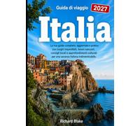 Guida di Viaggio Italia 2027: Itinerari chiari, cucina autentica e consigli per risparmiare alla scoperta di Roma, Firenze, Venezia e Costiera Amalfitana senza stress