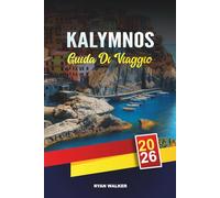 GUIDA DI VIAGGIO KALYMNOS 2026: Paradiso dell'arrampicata su roccia, spiagge dell'Egeo, island hopping, villaggi tradizionali e avventure sulle isole greche