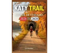 GUIDA DI VIAGGIO KATY TRAIL 2026-2028