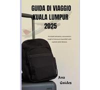 GUIDA DI VIAGGIO KUALA LUMPUR 2025: Principali attrazioni, monumenti e luoghi di interesse imperdibili nella capitale della Malesia.