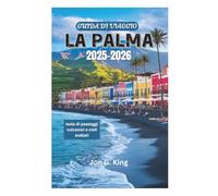 GUIDA DI VIAGGIO LA PALMA 2025-2026: Isola di paesaggi vulcanici e cieli stellati