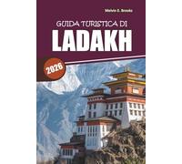Guida di viaggio Ladakh 2026: Tutto ciò di cui hai bisogno per pianificare, vivere l'esperienza e viaggiare in sicurezza attraverso il Paese delle Meraviglie Himalayana dell'India