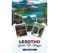 GUIDA DI VIAGGIO LESOTHO 2026: Maseru, Cascate di Maletsunyane, Monti Drakensberg, Trekking con i pony, Viaggi culturali e avventurosi