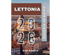 Guida di viaggio Lettonia 2026 (Latvia travel guide 2026)