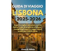 GUIDA DI VIAGGIO LISBONA 2025-2026: Scopri le migliori attrazioni, cucina, festival e gite di un giorno a Lisbona - consigli degli esperti e suggerimenti pratici per il 2025-2026