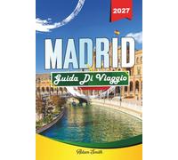 GUIDA DI VIAGGIO MADRID 2027: Scopri di più. Spendi meno. Zero stress.