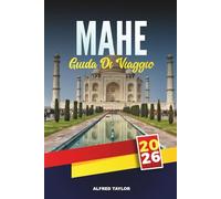 GUIDA DI VIAGGIO MAHE 2026: La guida di viaggio essenziale per l'isola più grande delle Seychelles con spiagge meravigliose, gemme nascoste, cucina locale, giro delle isole e consigli di viaggio