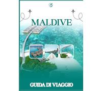 GUIDA DI VIAGGIO MALDIVE 2026