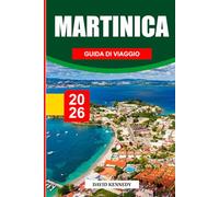 GUIDA DI VIAGGIO MARTINIQUE 2026: Scopri gemme nascoste, monumenti storici, consigli di viaggio ed esperienze di vacanza indimenticabili