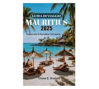 GUIDA DI VIAGGIO MAURITIUS 2025: Esplorato il Paradiso Terrestre