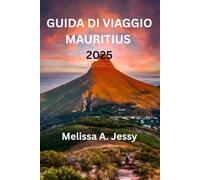 GUIDA DI VIAGGIO MAURITIUS 2025: Un viaggio attraverso il paradiso e la cultura