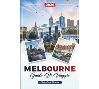GUIDA DI VIAGGIO MELBOURNE 2026: Scopri gemme nascoste, monumenti storici, consigli di viaggio ed esperienze di vacanza indimenticabili